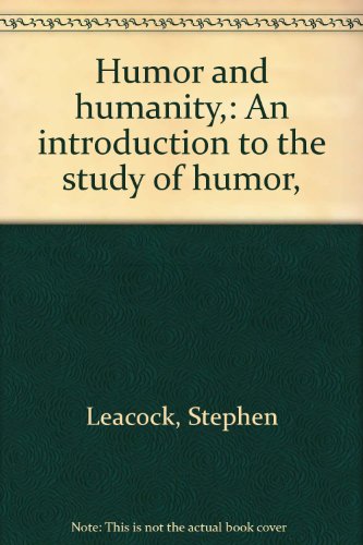 Humor and humanity,: An introduction to the study of humor,