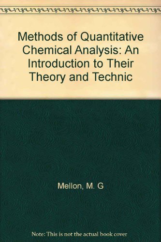 Methods of Quantitative Chemical Analysis: An Introduction to Their Theory and Technic