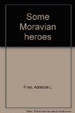 Some Moravian Heroes