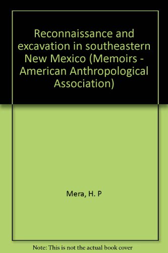 Reconnaissance and excavation in southeastern New Mexico (Memoirs - American Anthropological Association)