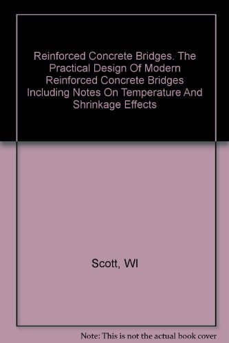 Reinforced concrete bridges;: The practical design of modern reinforced concrete bridges including notes on temperature and shrinkage effects,