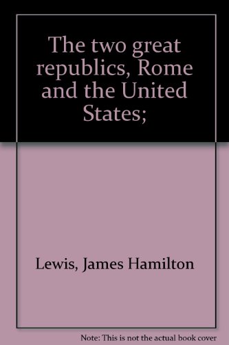 The two great republics, Rome and the United States;
