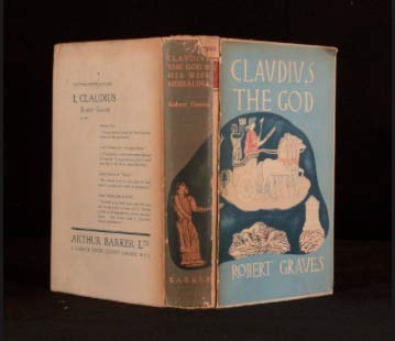 Claudius the God and His Wife, Messalina : The Troublesome Reign of Tiberius Claudius Caesar, Emperor of the Romans ( Born 10 B. C. , Died A. D. 54 ), ... Subsequent Deification, as Described by Ohers