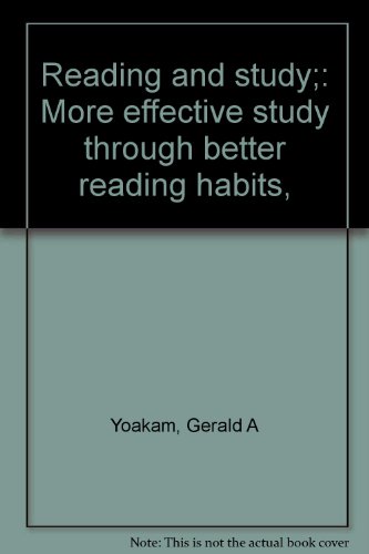 Reading and study;: More effective study through better reading habits,