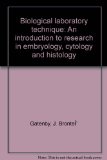 Biological laboratory technique: An introduction to research in embryology, cytology and histology
