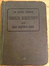 The Baptist standard church directory and Busy pastor's guide: A.M. Townsend [and] E.W.D. Isaac
