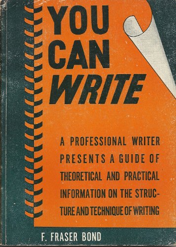 You Can Write: By F. Fraser Bond