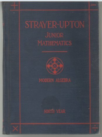 Modern Algebra: Ninth Year (Strayer-Upton Junior Mathematics)