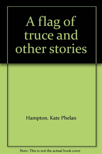 A flag of truce and other stories