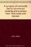 A synopsis of mercantile law for commercial students and business men: With notes and statutes