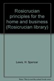 Rosicrucian principles for the home and business (Rosicrucian library)