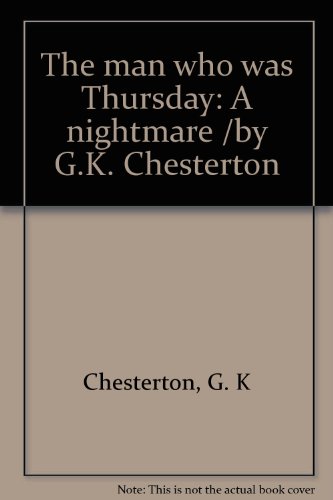 The man who was Thursday: A nightmare /by G.K. Chesterton