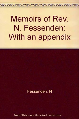 Memoirs of Rev. N. Fessenden: With an appendix