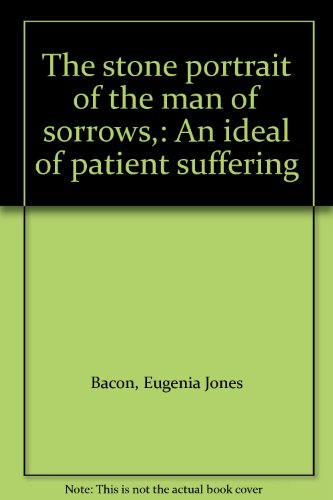The stone portrait of the man of sorrows,: An ideal of patient suffering