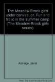 The Meadow-Brook girls under canvas, or, Fun and frolic in the summer camp (The Meadow-Brook girls series)
