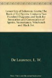 The Lesser Key of Solomon : Goetia, The Book of Evil Spirits, Goetia, the Book of Evil Spirits, Contains Two Hundred Diagrams and Seals, Necromancy, Witchcraft, Black Art, Ceremonial Magic
