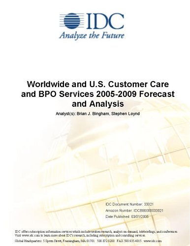 Worldwide and U.S. Customer Care and BPO Services 2005-2009 Forecast and Analysis