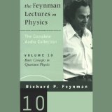 The Feynman Lectures on Physics: Volume 10, Basic Concepts in Quantum Physics