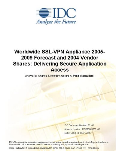 Worldwide SSL-VPN Appliance 2005-2009 Forecast and 2004 Vendor Shares: Delivering Secure Application Access