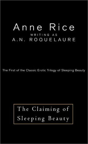 The Claiming of Sleeping Beauty : The First of the Classic Erotic Trilogy of Sleeping Beauty (Erotic Adventures of Sleeping Beauty, 1)