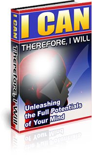 I Can. Therefore, I Will.: Unleashing the Full Potentials of Your Mind!