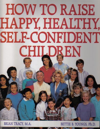 How To Raise Happy, Healthy Self-Confident Children