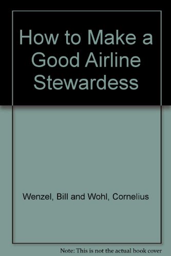 How to Make a Good Airline Stewardess