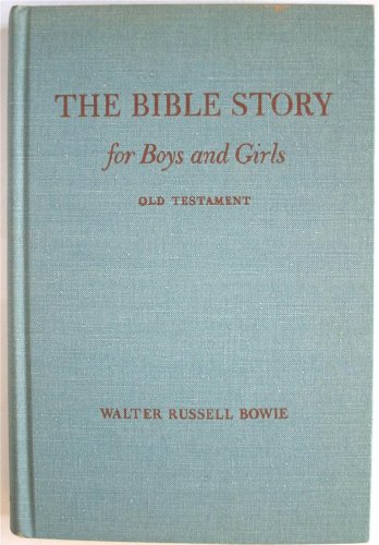 The Bible Story for Boys and Girls Old Testament