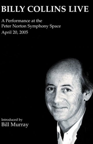 Billy Collins Live: A Performance at the Peter Norton Symphony Space, April 20, 2005