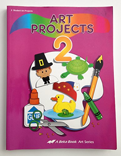 Art Projects 2 (A Beka Book Art Series)