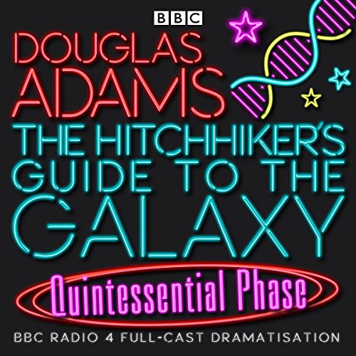 Book Cover The Hitchhiker's Guide to the Galaxy, The Quintessential Phase (Dramatized)