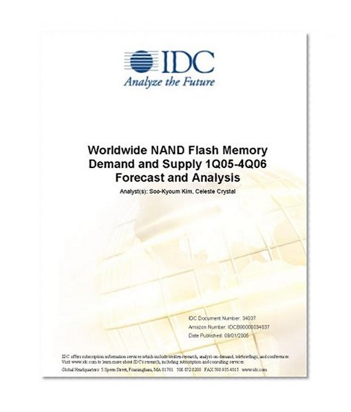 Worldwide NAND Flash Memory Demand and Supply 1Q05-4Q06 Forecast and Analysis