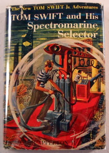 Tom Swift and His Spectromarine Selector (The New Tom Swift Jr. Adventures, 15)