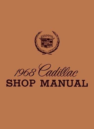 1968 CADILLAC FACTORY REPAIR SHOP & SERVICE MANUAL INCLUDS: Calais, Sedan de Ville, Coupe de Ville, De Ville convertible, Fleetwood Sixty Special Sedan, Brougham Sedan, Eldorado, Limousine 75, Seventy-Five Sedan, commercial chassis. 68