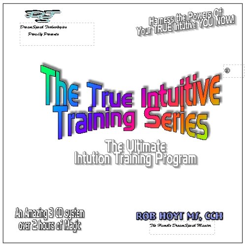 The True Intuitive Training Series...An Amazing 3 CD Intuition Awakening and Refining, Inner Mind & Spiritual"Aerobics" System. DreamSpeak Technology (DST) based Brilliance. (The DreamSpeak Technologies (DST) series, volume 1)