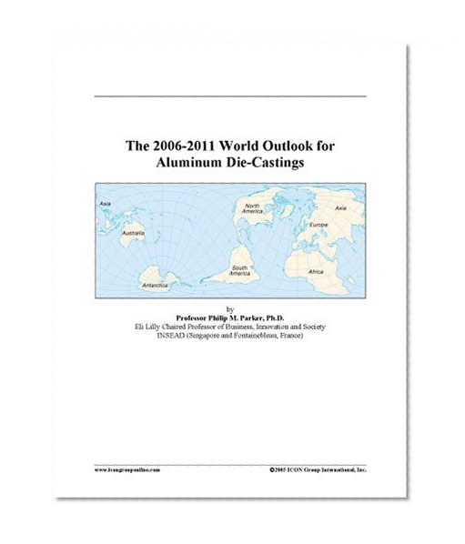 The 2006-2011 World Outlook for Aluminum Die-Castings
