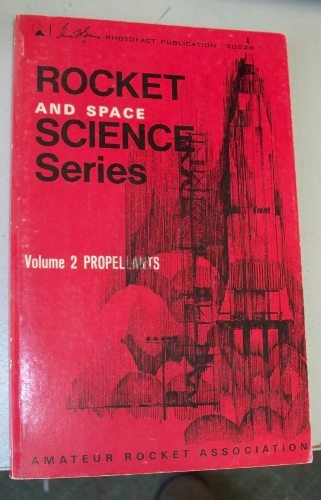 Rocket and Space Science Series Volume 2 Propellants