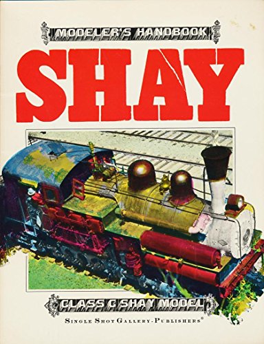 The Shay (Modeler's Handbook Series, Class C Shay Model)