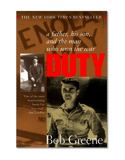 Duty: : A Father, His Son, and the Man Who Won the War