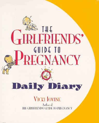 The Girlfriends' Guide to Pregnancy Daily Diary