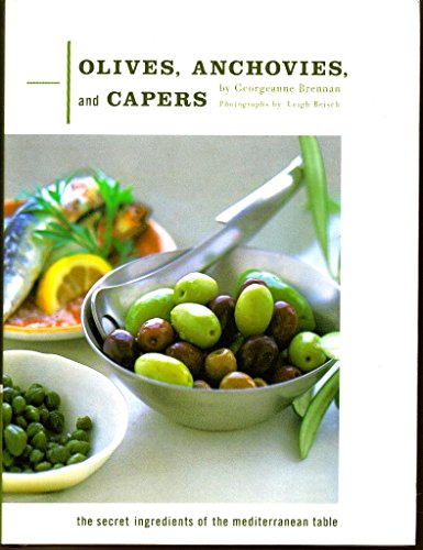 Olives, Anchovies, and Capers: The Secret Ingredients of the Mediterranean Table