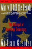 Who Will Tell The People? : The Betrayal Of American Democracy