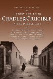 Cradle & Crucible: History and Faith in the Middle East