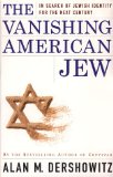 The Vanishing American Jew : In Search of Jewish Identity for the Next Century