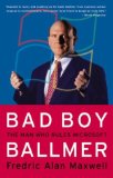 Bad Boy Ballmer : The Man Who Rules Microsoft