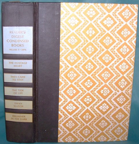 Reader's Digest Condensed Books: The Hostage Heart, They Came to Stay, The Tide of Life, Swan Watch, Drummer in the Dark (Volume 2 1976)