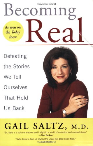 Becoming Real: Defeating the Stories We Tell Ourselves That Hold Us Back