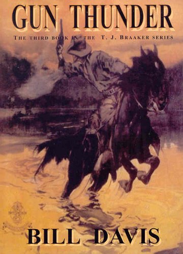 Gun Thunder (The Third Book in the T.J. Braaker Series)