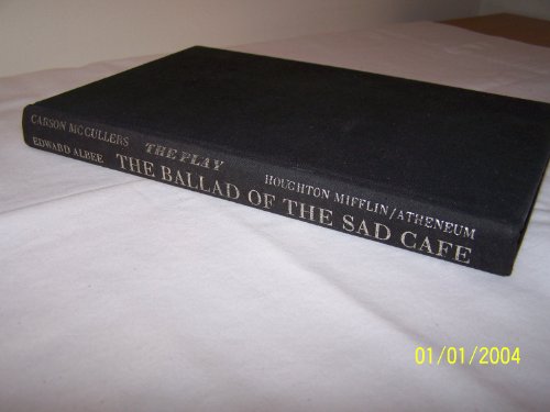 The Ballad of the Sad Cafe: The Play (Carson McCuller's Novella Adapted to the Stage)