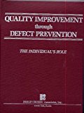 Quality Improvement Through Defect Prevention: The Individual's Role (The Individual's Role)